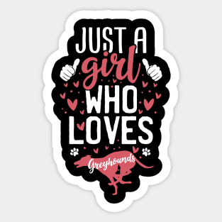 Just a Girl Who Loves Greyhounds Sticker